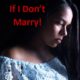 IF I DON’T MARRY…