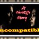 <b>INCOMPATIBLE :: <span style="color:red">a ChrisEffe thriller</span> :: CHAPTER 32</b>