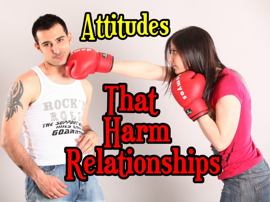 attitudes that harm relationships