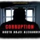 <b>Guest Writer: Alexander Akoto Adjei :: <span style="color:red">CORRUPTION</span> :: EPISODE 2</b>