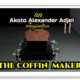 <b>Guest Writer: Alexander Akoto Adjei :: <span style="color:red">THE COFFIN MAKER</span> :: EPISODE 46-48</b>