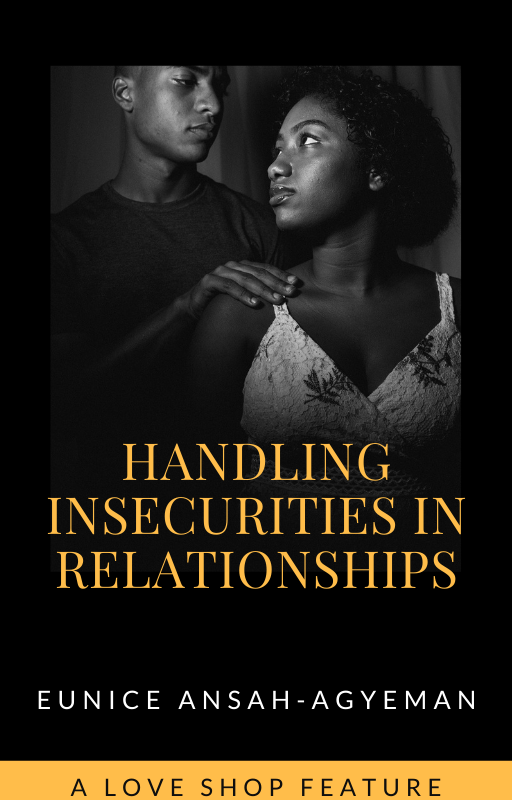 <b>HANDLING INSECURITIES IN RELATIONSHIPS :: <span style="color:red">LOVE SHOP SERIES</span></b>