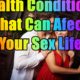 <b><span style="color:red">Health Conditions That Can Affect Your Sex Life ::</b>